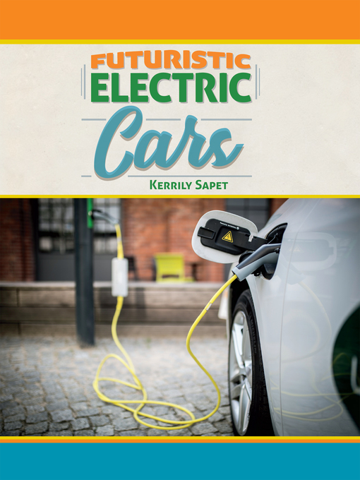 Title details for Futuristic Electric Cars by Kerrily Sapet - Available